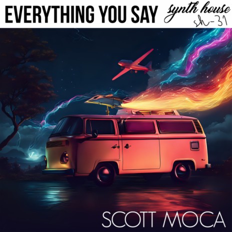 Everything You Say | Boomplay Music