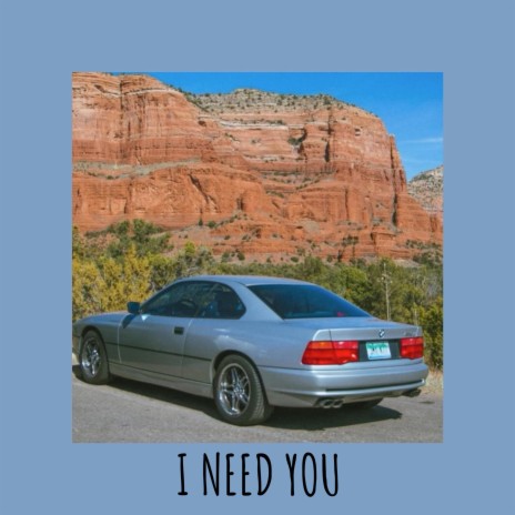 I Need You | Boomplay Music