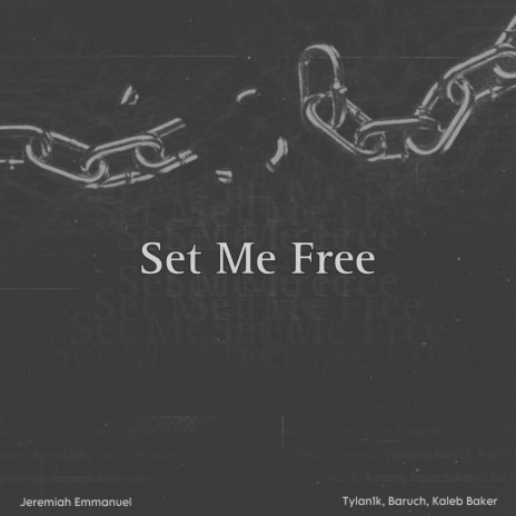 Set Me Free ft. Tylan1k, Baruch & Kaleb Baker