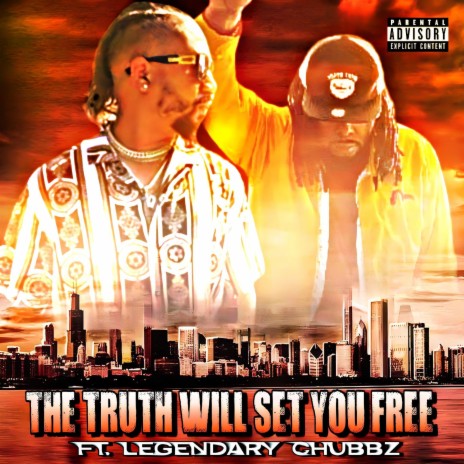 The Truth Will Set You Free ft. Legendary chubbz | Boomplay Music