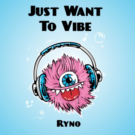 Just Want to Vibe | Boomplay Music