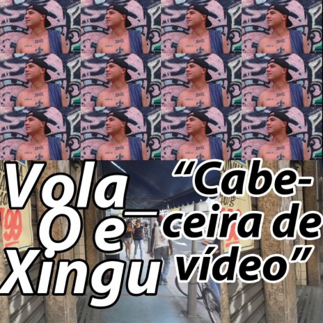 Cabeceira de Vídeo ft. Xingu Rap | Boomplay Music