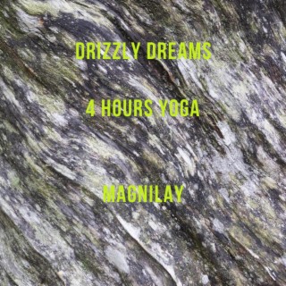 Drizzly Dreams (4 Hours Yoga)