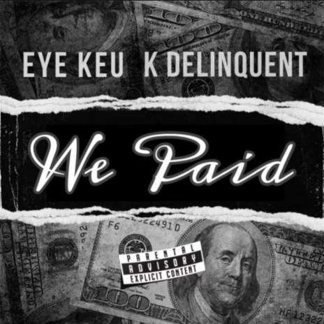 We Paid ft. K Delinquent | Boomplay Music