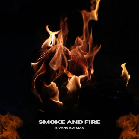 Smoke And Fire | Boomplay Music