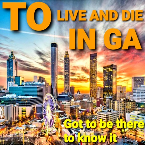 TO LIVE AND DIE IN GA (Radio Edit) ft. R.LANIER