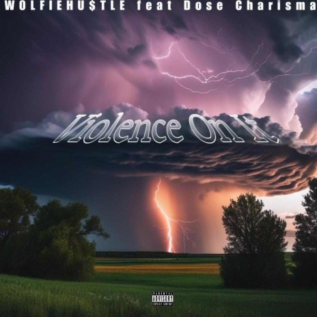 Violence On It ft. Dose Charisma