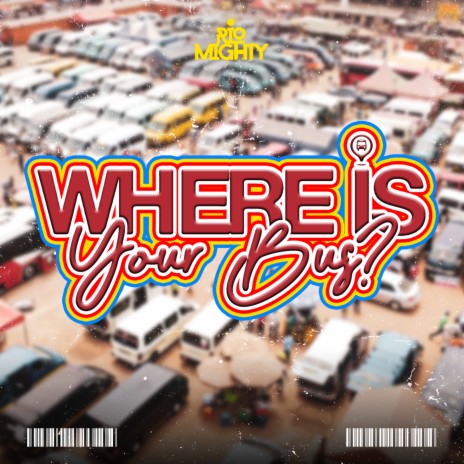 Where Is Your Bus? | Boomplay Music