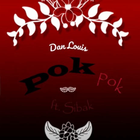 Pokpok ft. Dan Louis & Sibak | Boomplay Music