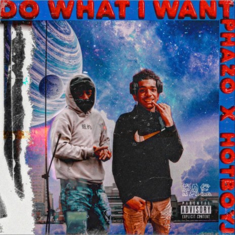 Do What I Want ft. HotBoyJ | Boomplay Music