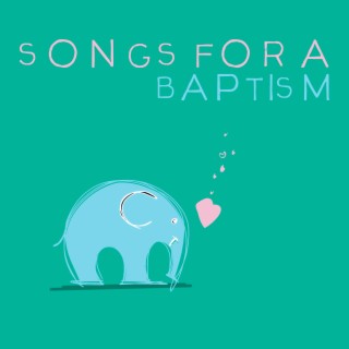Songs for a Baptism