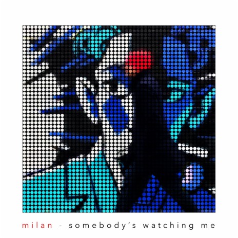 Somebody's Watching Me | Boomplay Music