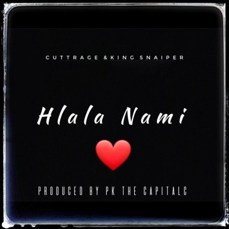 Hlala Nami ft. Cuttrage | Boomplay Music
