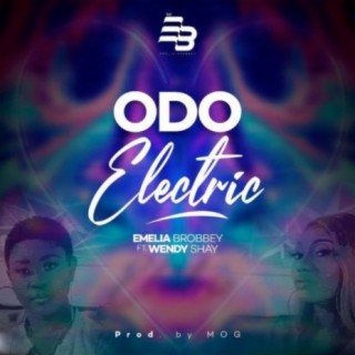 Odo Electric ft. Wendy Shay lyrics | Boomplay Music