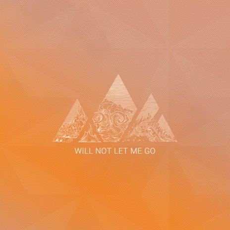 Will Not Let Me Go | Boomplay Music
