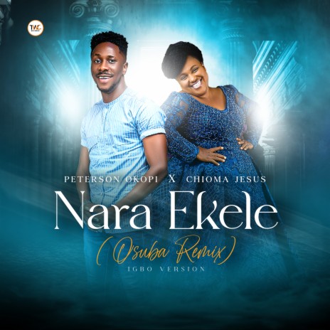 Nara Ekele (Osuba Remix) ft. Chioma Jesus | Boomplay Music