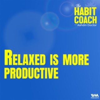 Relaxed is more productive
