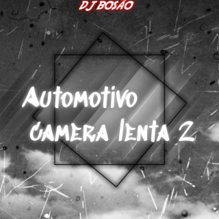 Automotivo Camera Lenta 2