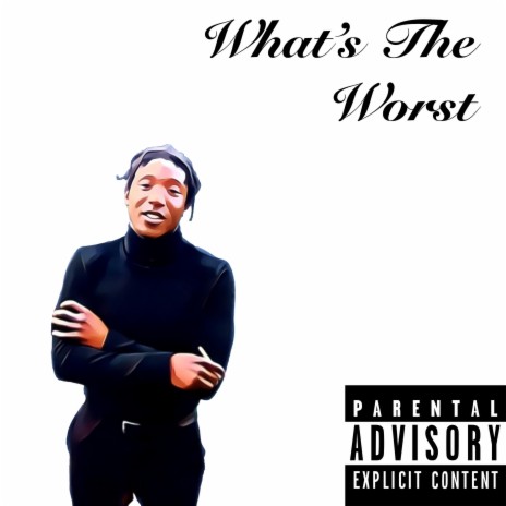 What's The Worst | Boomplay Music
