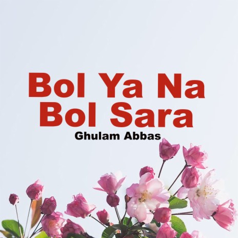 Bol Ya Na Bol Sara | Boomplay Music