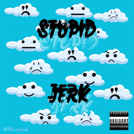 STUPID JERK | Boomplay Music