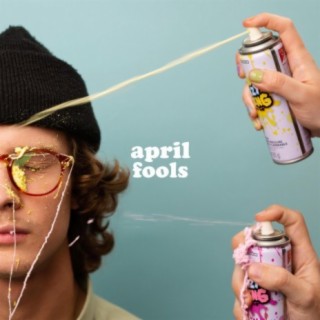April Fools ft. Tyler Jarvis lyrics | Boomplay Music