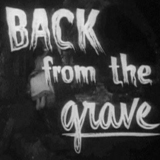 BACK FROM THE GRAVE | Boomplay Music