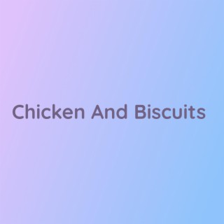Chicken And Biscuits