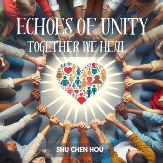 Echoes of Unity: Together We Heal