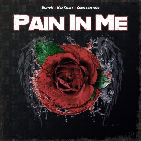 Pain In Me (feat. Kid Killit & Constantine) | Boomplay Music