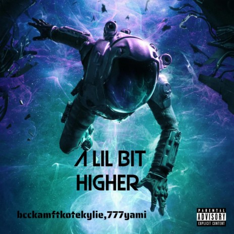 A lil bit higher:pt2 ft. Kotekylie & 777yami | Boomplay Music