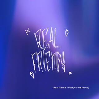 real friends lyrics | Boomplay Music