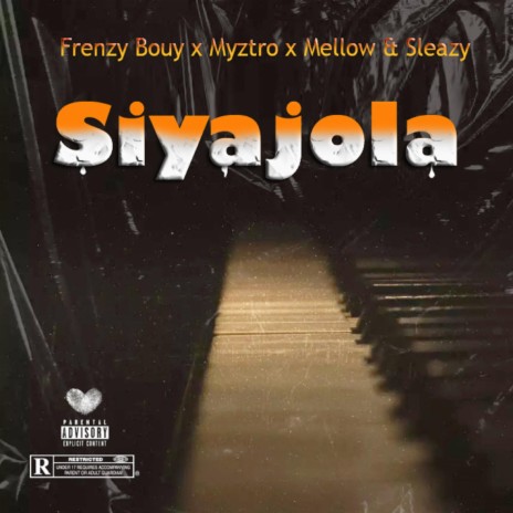 Siyajola ft. Myztro & Mellow & Sleazy | Boomplay Music