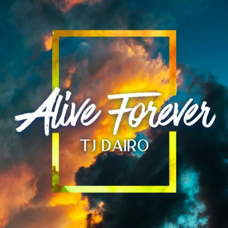Alive Forever | Boomplay Music