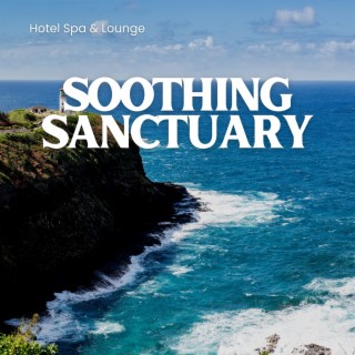 Soothing Sanctuary - Soothe the Soul and Ease the Mind into a State of Blissful Calm