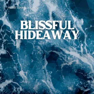 Blissful Hideaway - Calming Tones and Soothing Vibes