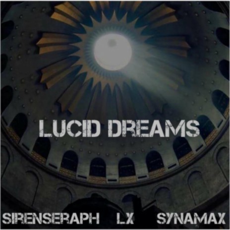 Lucid Dreams ft. SirenSeraph, SYNAMAX & Lord Xzae | Boomplay Music