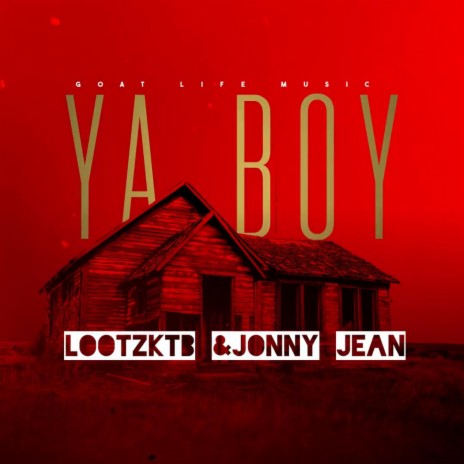 Ya Boy ft. Lootz KTB | Boomplay Music