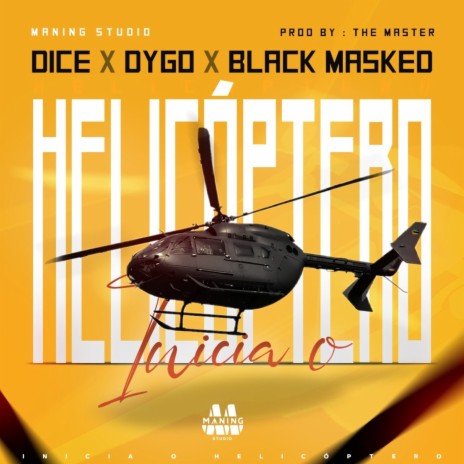 Inicia o Helicóptero ft. Dygo & Black Masked | Boomplay Music