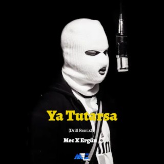 Ya Tutarsa (Drill Remix)