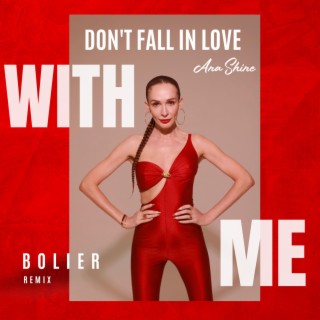Don't fall in love with me (Bolier Remix)