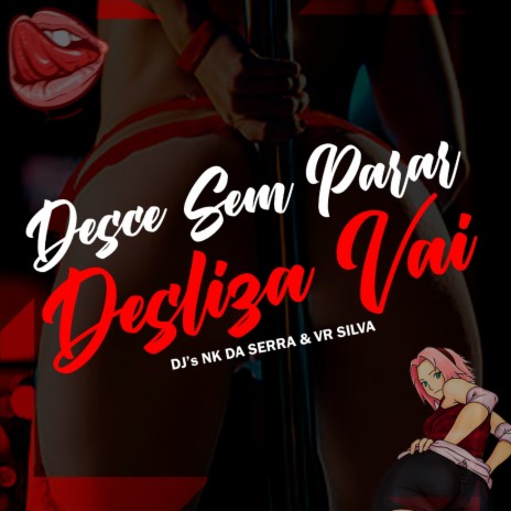 Desce Sem Para x Desliza Vai ft. Dj Vr Silva | Boomplay Music