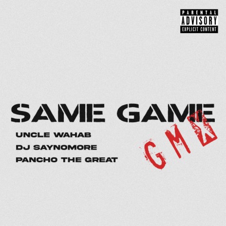 Same Game (Gmx) ft. Pancho The Great & DjSAYNOMORE | Boomplay Music