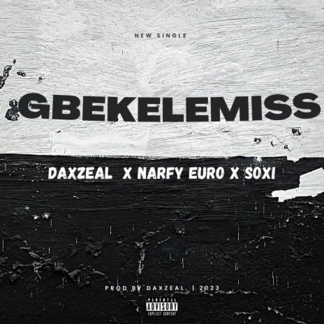 Gbekelemiss ft. NARFY EURO & Soxi | Boomplay Music