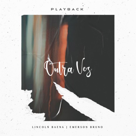 Outra Vez (Playback) ft. Emerson Bruno | Boomplay Music