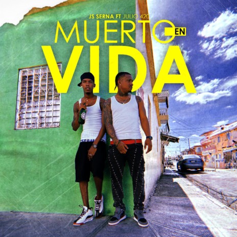 Muerto En Vida ft. Julio420 | Boomplay Music