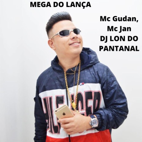 Mega do Lança ft. MC Gudan & mc jan | Boomplay Music