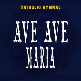 Ave Ave Maria