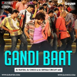 R...Rajkumar - Gandi Baat (DJ Ravish, DJ Chico &amp; DJ Shivam Circuit Mix)
