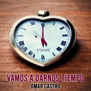 Vamos a Darnos Tiempo lyrics | Boomplay Music